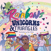 Rainbows Unicorns & Triangles