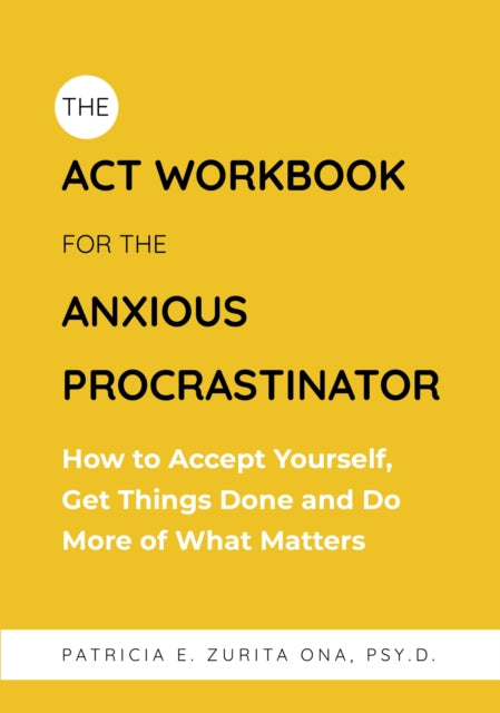 Act Workbook For/anxious Procrastinator
