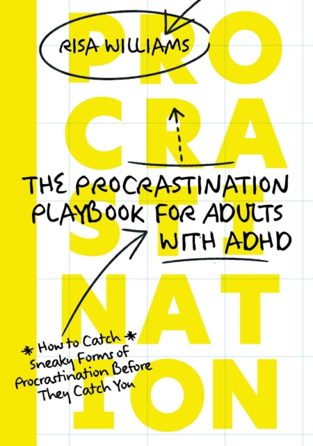 The Procrastination Playbook For Adults