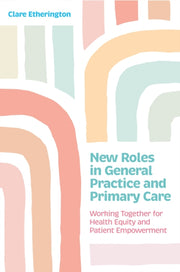 New Roles In General Practice & Primary