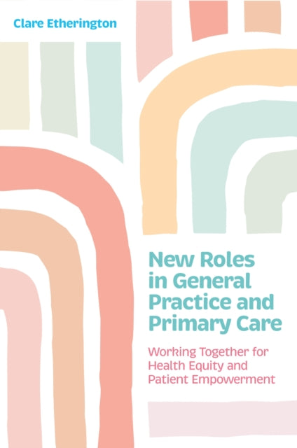 New Roles In General Practice & Primary