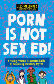 Porn Is Not Sex Ed