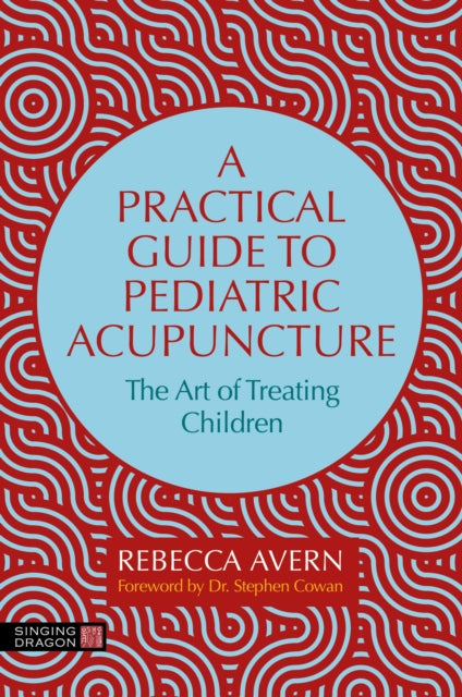 Practical Guide To Pediatric Acupuncture