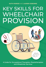Key Skills For Wheelchair Provision By Ruth Parker Lauren O