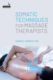 Somatic Techniques For Massage Therapis