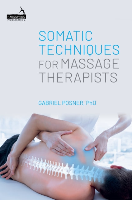 Somatic Techniques For Massage Therapis