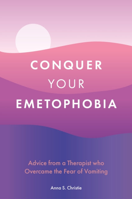 Overcoming Emetophobia