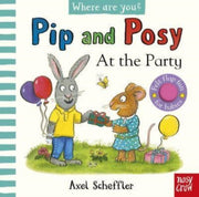 Pip & Posy Where Are You At The Party By Scheffler, Axel (il)