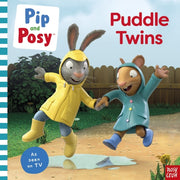 Pip & Posy Puddle Twins/tv Tie In