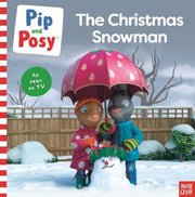 Pip & Posy The Christmas Snowman
