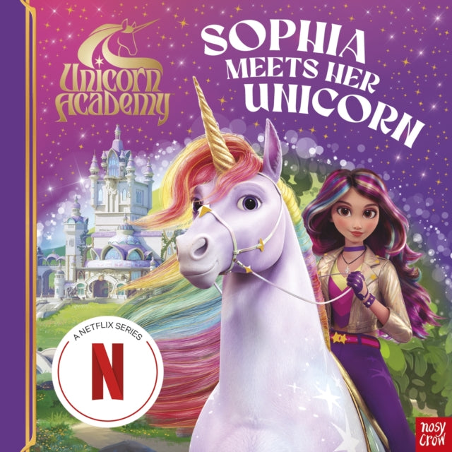 Unicorn Academy Sophia Meets Her Unicorn By Nosy Crow
