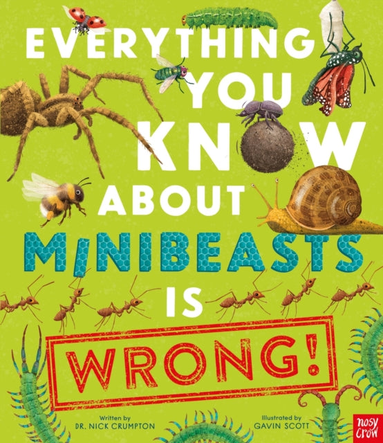 Everything You Know/minibeasts Is Wrong