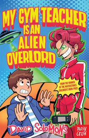 My Gym Teacher Is An Alien Overlord By Solomons, David