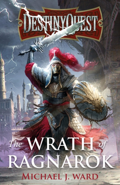 Destinyquest The Wrath Of Ragnarok By Ward  Michael J.