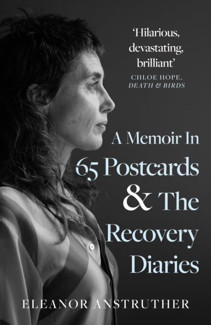 Memoir In 65 Postcards The Recovery Diar By Anstruther, Eleanor