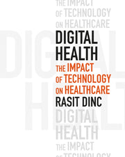 Digital Health The Impact Of Technolog By Dinc  Rasit