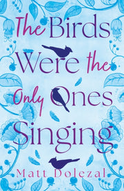 The Birds Were The Only Ones Singing