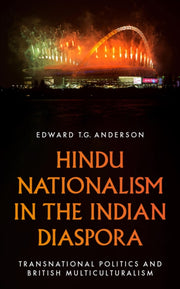 Hindu Nationalism In The Indian Diaspora By Anderson  Edward T G