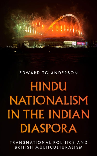 Hindu Nationalism In The Indian Diaspora By Anderson  Edward T G