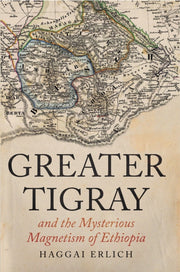 Greater Tigray And The Mysterious Magnat By Haggai, Erlich