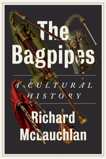 Bagpipes A Cultural History By Mclauchlan, Richard