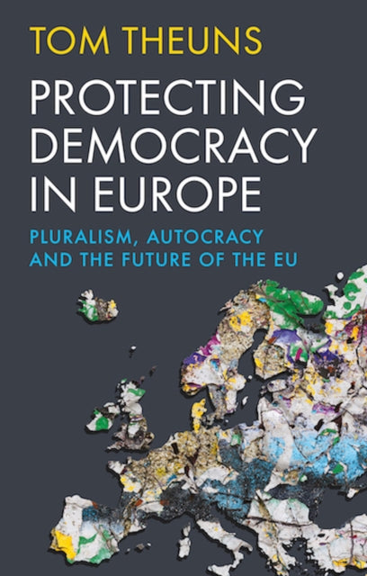 Protecting Democracy In Europe By Theuns, Tom