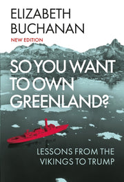 So You Want To Own Greenland By Buchanan, Elizabeth