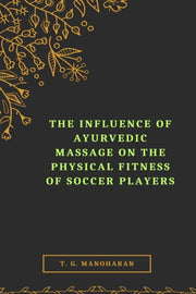 The Influence Of Ayurvedic Massage On Th By Manoharan, T. G.