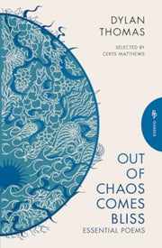 Out Of Chaos Comes Bliss By Thomas, Dylan