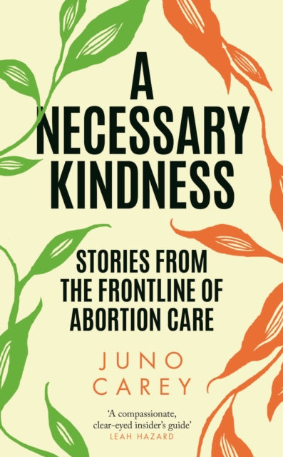 Necessary Kindness By Carey, Juno