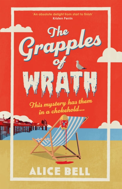 Grapples Of Wrath By Bell, Alice