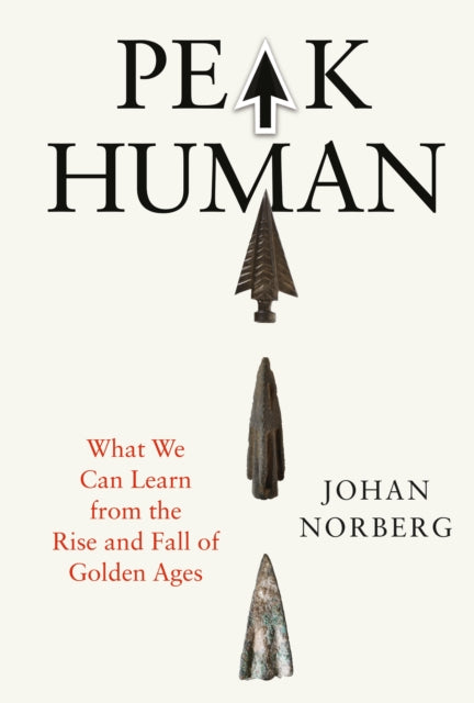 Peak Human: What We Can Learn From The S By Norberg,johan