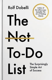 Not To Do List By Dobelli, Rolf