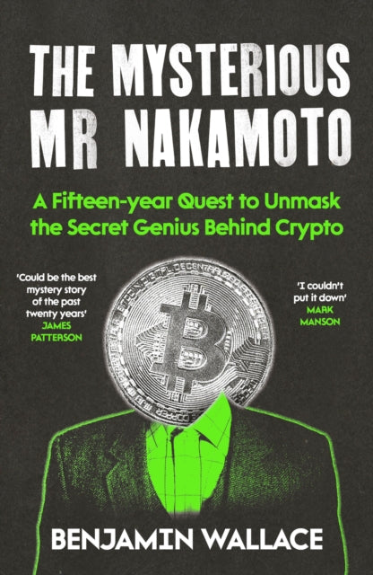Mysterious Mr Nakamoto By Wallace, Benjamin