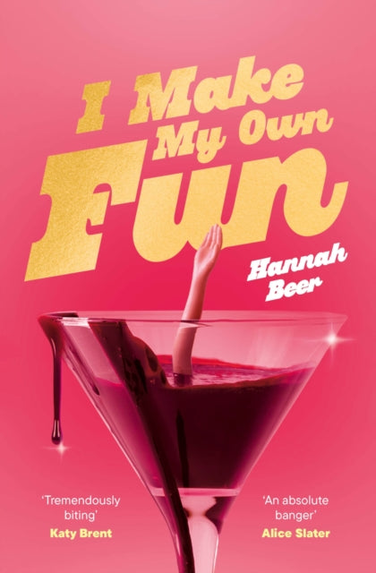 I Make My Own Fun By Beer, Hannah