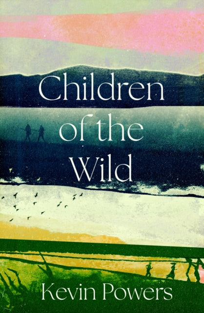 Children Of The Wild By Powers, Kevin