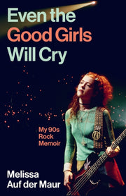 Even The Good Girls Will Cry By Maur, Melissa Auf De