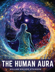 The Human Aura: Astral Colors And Though