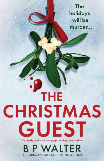 Christmas Guest: An Utterly Addictiv By Walter, B P