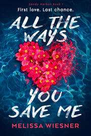 All The Ways You Save Me By Wiesner, Melissa