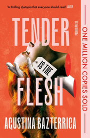 Tender Is The Flesh Special Edition By Bazterrica, Agustina