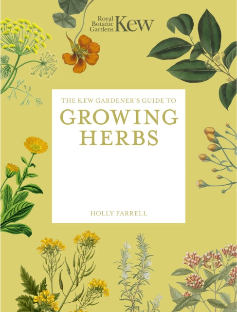 Kew Gardeners Guide To Growing Herbs By Farrell, Holly