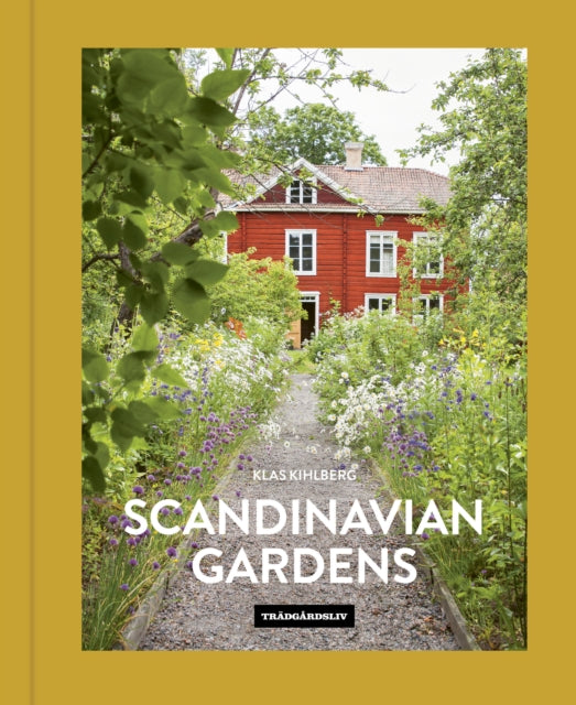 Scandinavian Gardens By Klas Kihlberg