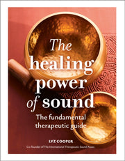 The Healing Power Of Sound By Lyz Cooper