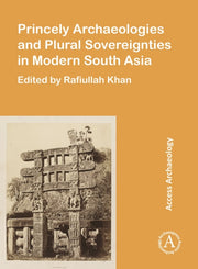 Princely Archaeologies & Plural Sovereig