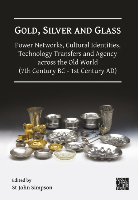 Gold Silver & Glass Power Networks Cultu By Simpson, St John