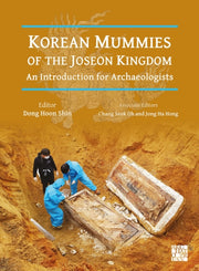 Korean Mummies Of The Joseon Kingdom By Shin, Dong Hoon