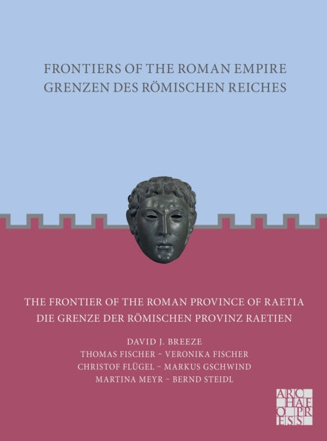 Frontiers Of The Roman Empire The Fronti By Fischer, Thomas