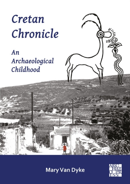 Cretan Chronicle An Archaeological Child