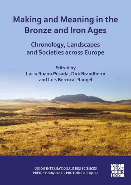 Making & Meaning In The Bronze & Iron Ag